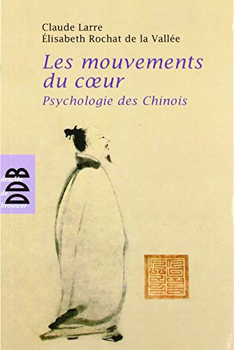 9782220056531: Les Mouvements du Coeur N.ed: Psychologie des Chinois