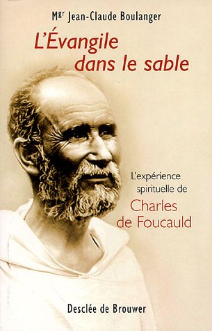 Beispielbild fr L'evangile Dans Le Sable : L'exprience Spirituelle De Charles De Foucauld zum Verkauf von RECYCLIVRE