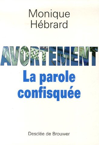 Beispielbild fr Avortement : La Parole Confisque zum Verkauf von RECYCLIVRE