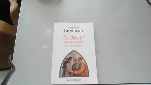 9782220057309: Un chemin pour aller ensemble au coeur de la foi