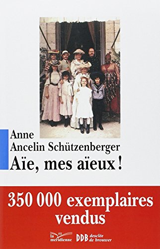 9782220057460: Ae, mes aeux !: Liens transgnrationnels, secrets de famille, syndrome d'anniversaire, transmission des traumatismes et pratique du gnosociogramme