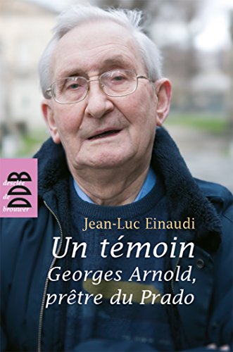 Beispielbild fr Un tmoin : Georges Arnold, prtre du Prado zum Verkauf von Ammareal