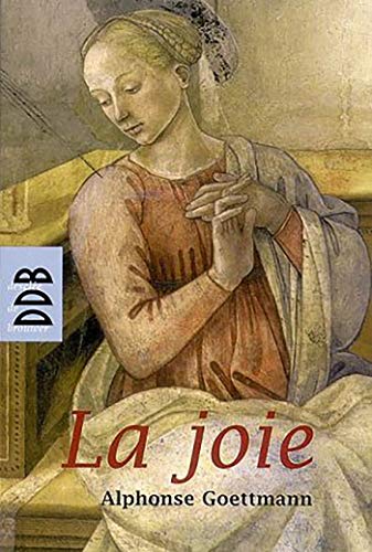 Stock image for La Joie: Visage de Dieu dans l'homme for sale by Gallix