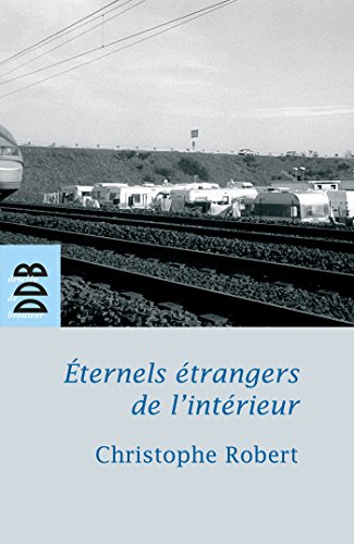 Stock image for Eternels trangers de l'intrieur ? : Les groupes tsiganes en France for sale by Ammareal