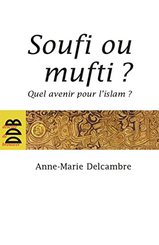 Beispielbild fr Soufi ou mufti ?: Quel avenir pour l'islam ? zum Verkauf von Gallix