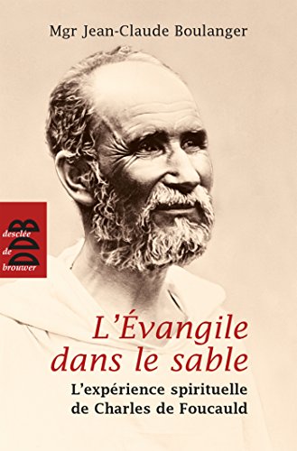 9782220058801: L'Evangile dans le sable (N.ed): L'exprience spirituelle de Charles de Foucauld