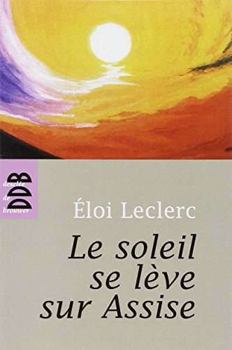Le soleil se lÃ¨ve sur Assise (9782220058924) by Leclerc, FrÃ¨re Eloi