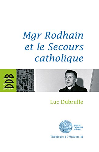 9782220059044: Mgr Rodhain et le Secours catholique: Une figure sociale de la charit