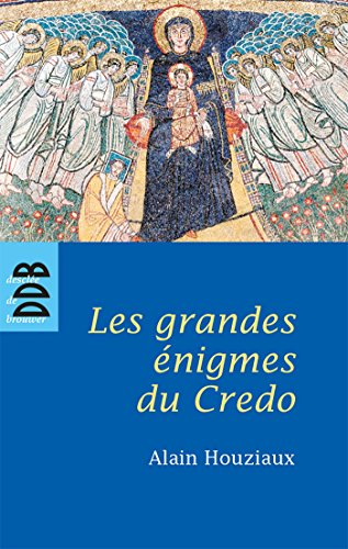 9782220059655: Les Grandes Enigmes du Credo (N.ed)