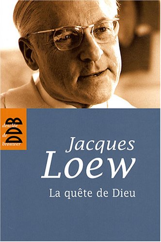 La quÃªte de Dieu: De l'athÃ©isme Ã  la nuit de la foi (9782220059785) by Convert, Georges; Loew, Jacques