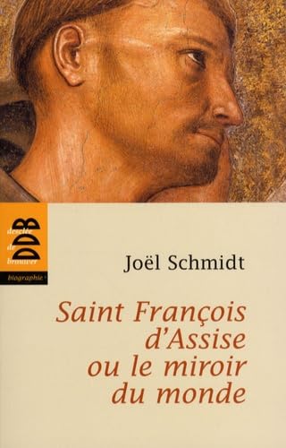 Beispielbild fr Saint Franois d'Assise ou le miroir du monde zum Verkauf von Librairie Th  la page