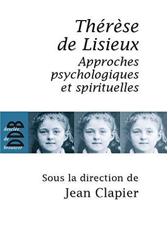 Imagen de archivo de Thrse de Lisieux: Approches psychologiques et spirituelles a la venta por Gallix