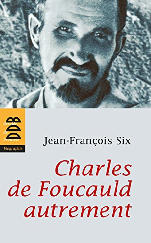 Charles de Foucauld autrement (Biographies) (French Edition)