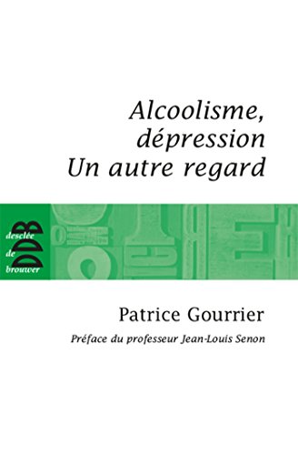 Stock image for Alcoolisme, dpression: Un autre regard. for sale by Ammareal