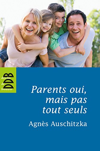 Imagen de archivo de Parents oui, mais pas tout seuls !: Pour une  ducation solidaire a la venta por ThriftBooks-Atlanta