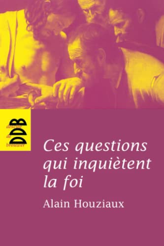 Beispielbild fr Ces questions qui inquitent la foi zum Verkauf von Ammareal