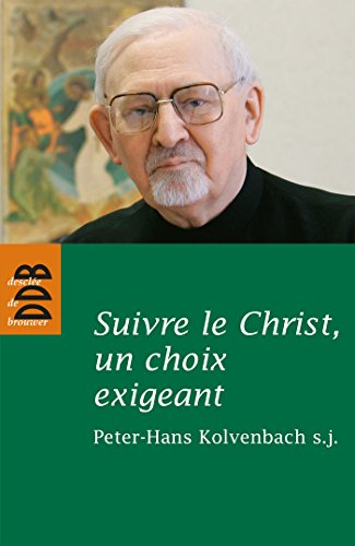 9782220061559: Suivre le Christ, un choix exigeant: Rflexions et tudes sur les Exercices spirituels et la spiritualit de saint Ignace