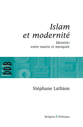 Stock image for Islam et modernit : Identit S entre mairie et mosqu e [Paperback] Lathion, St phane for sale by LIVREAUTRESORSAS