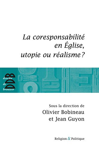Stock image for La coresponsabilit dans l'Eglise, utopie ou ralisme ? for sale by Ammareal