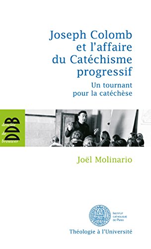 9782220062082: Joseph Colomb et l'affaire du Catchisme progressif: Un tournant pour la catchse (Thologie  l'Universit)