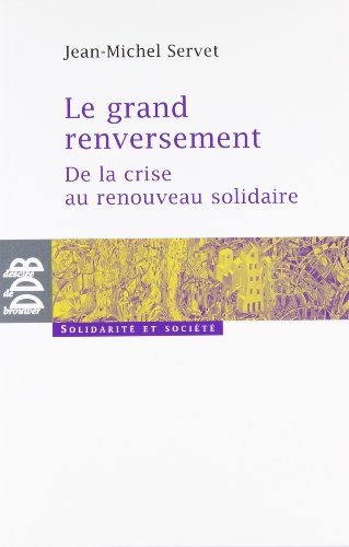 Imagen de archivo de Le grand renversement : De la crise au renouveau solidaire a la venta por Ammareal