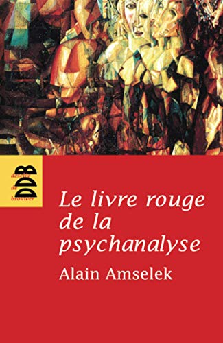 Stock image for Le livre rouge de la psychanalyse for sale by Ammareal