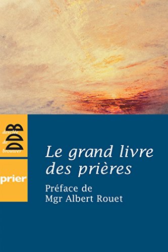 Beispielbild fr Le grand livre des prires zum Verkauf von Ammareal
