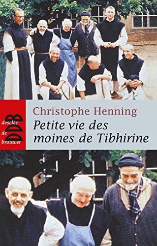 Beispielbild fr Petite Vie des Moines de Tibhirine (Ned) Christophe Henning zum Verkauf von LIVREAUTRESORSAS