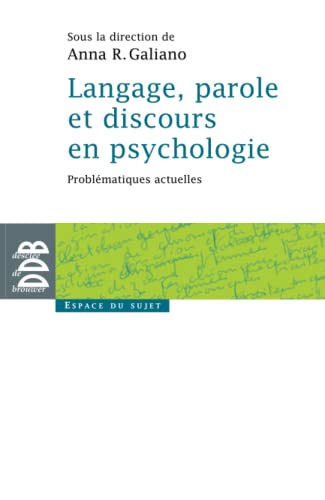Beispielbild fr Langage, parole et discours en psychologie : Problmatiques actuelles zum Verkauf von Revaluation Books