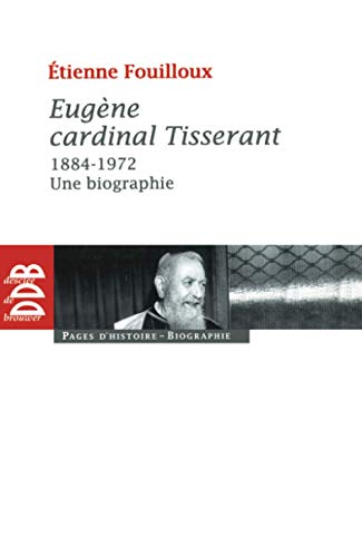 Stock image for Eugne, cardinal Tisserant (1884-1972): Une biographie for sale by Gallix