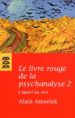 Stock image for Le livre rouge de la psychanalyse : Tome 2 : L'appel du rel for sale by medimops