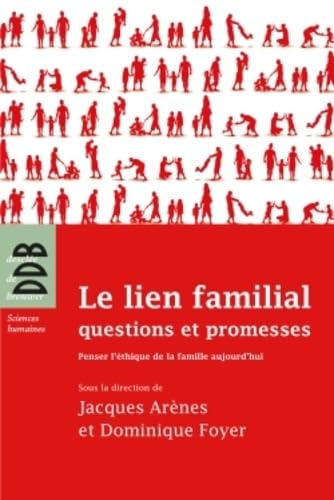 Beispielbild fr Le lien famillial : questions et promesses : Penser l'thique de la famille aujourd'hui zum Verkauf von medimops