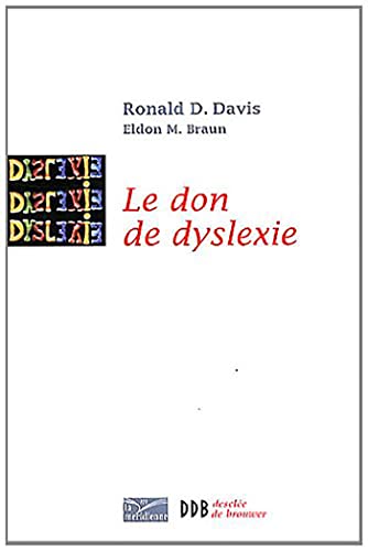 Beispielbild fr Le Don De Dyslexie : Et Si Ceux Qui N'arrivent Par  Lire taient En Fait Trs Intelligents zum Verkauf von RECYCLIVRE
