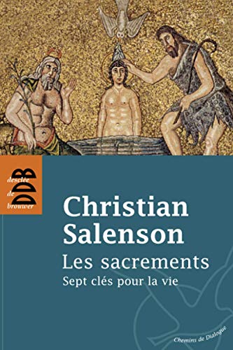 Stock image for Les sacrements : Sept cls pour la vie for sale by medimops