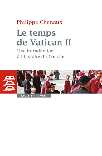 Beispielbild fr Le temps de Vatican II: Une introduction  l'histoire du Concile zum Verkauf von Gallix