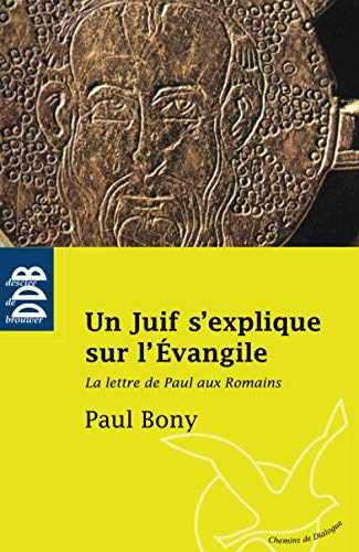 Stock image for Un Juif s'explique sur l'Evangile: La Lettre de Paul aux Romains for sale by Gallix