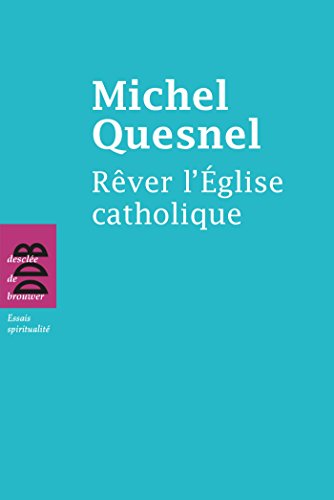 Imagen de archivo de Rver l'Eglise catholique Quesnel, Michel a la venta por BIBLIO-NET