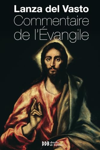 Stock image for Commentaire de l'Evangile [Broch] Lanza del Vasto, Joseph for sale by BIBLIO-NET