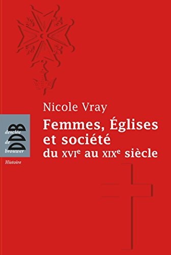 Beispielbild fr Femmes, Eglises et socit: Du XVIe au XIXe sicle zum Verkauf von Ammareal