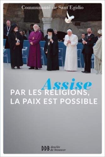 Beispielbild fr Assise : par les religions, la paix est possible [Paperback] Communaut de Sant'Egidio zum Verkauf von LIVREAUTRESORSAS