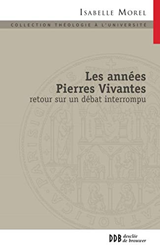 Beispielbild fr Les ann?es Pierres vivantes: Retour sur un d?bat interrompu zum Verkauf von Reuseabook