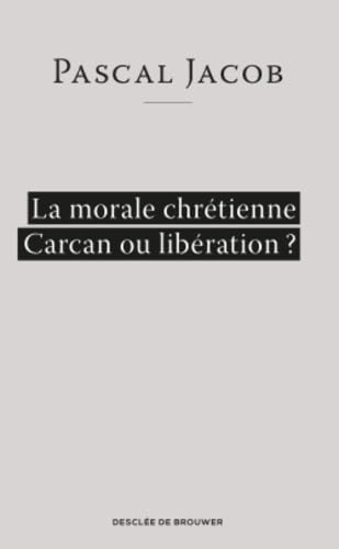 Stock image for La Morale chrtienne. Carcan ou libration ? for sale by medimops