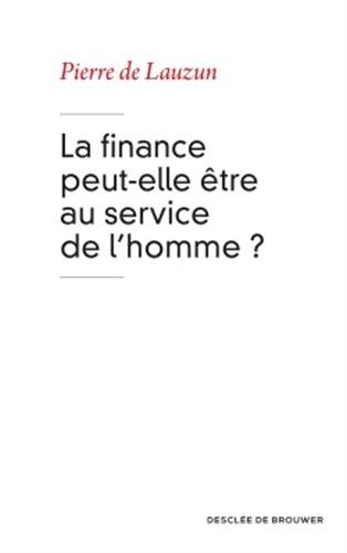 Stock image for La finance peut-elle tre au service de l homme ? for sale by medimops