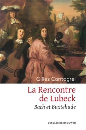 9782220075846: La Rencontre de Lubeck: Bach et Buxtehude (Littrature)