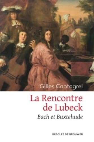 9782220075846: La Rencontre de Lubeck: Bach et Buxtehude