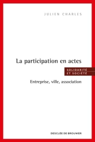 Beispielbild fr La participation en actes: Entreprise, ville, association zum Verkauf von Ammareal