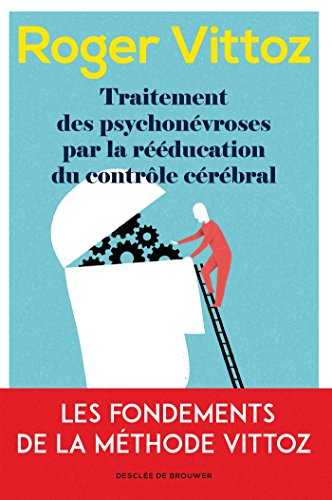 Beispielbild fr Traitement des psychonvroses par la rducation du contrle crbral: Le Vittoz aujourd'hui zum Verkauf von Gallix