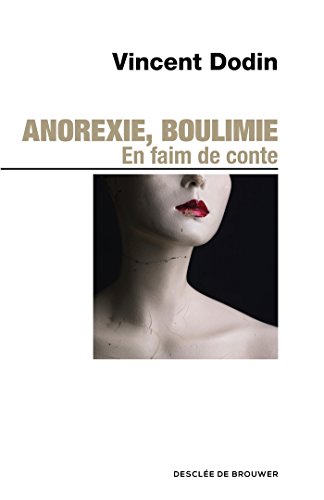 Beispielbild fr Anorexie, boulimie. En faim de conte.: En faim de conte zum Verkauf von Wonder Book