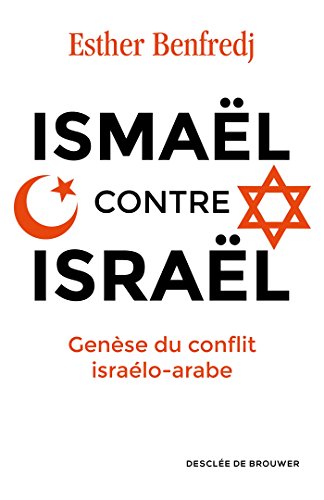 9782220085623: Ismal contre Isral: Gense du conflit isralo-arabe