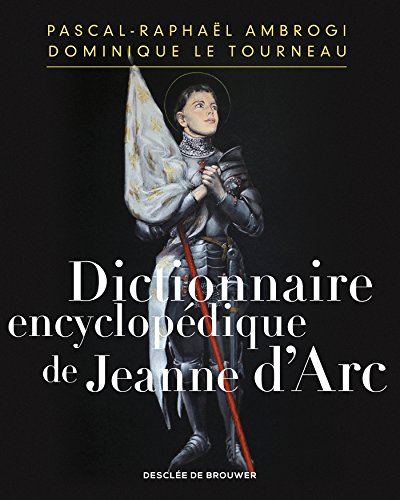 Beispielbild fr Dictionnaire encyclopdique de Jeanne d'Arc: Encyclopaedic Dictionary of Joan of Arc zum Verkauf von medimops